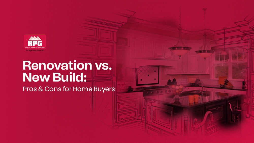 Renovation vs. New Build: Pros and Cons for Home Buyers
