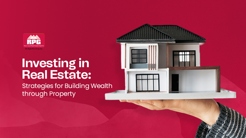 Investing in Real Estate: Strategies for Building Wealth